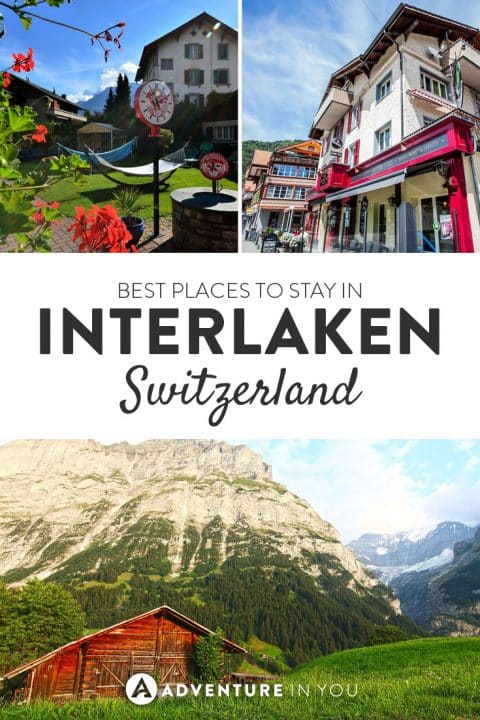 Heading to Interlaken? Here is our list of best hotels and hostels to stay at