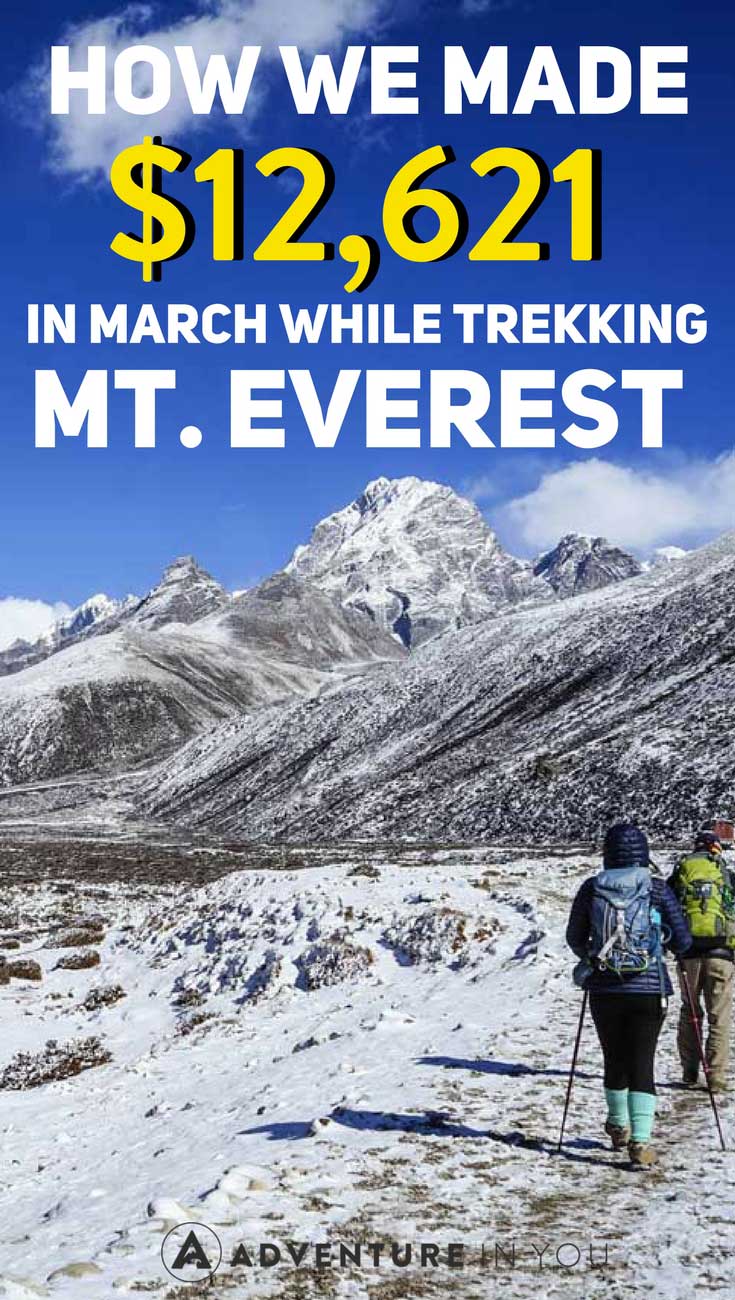 Blogging Income Report | Find out how we made $12621 in the month of March...WHILE trekking Everest Basecamp. If done right, blogging can help you achieve passive income and can allow you to build your dream life. #blogging #incomereports #blogginggoals
