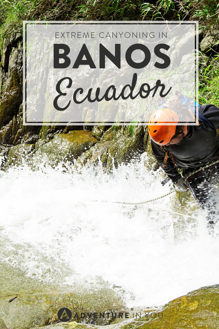 Looking for adventure in Ecuador? Check out the extreme canyoning in Banos!