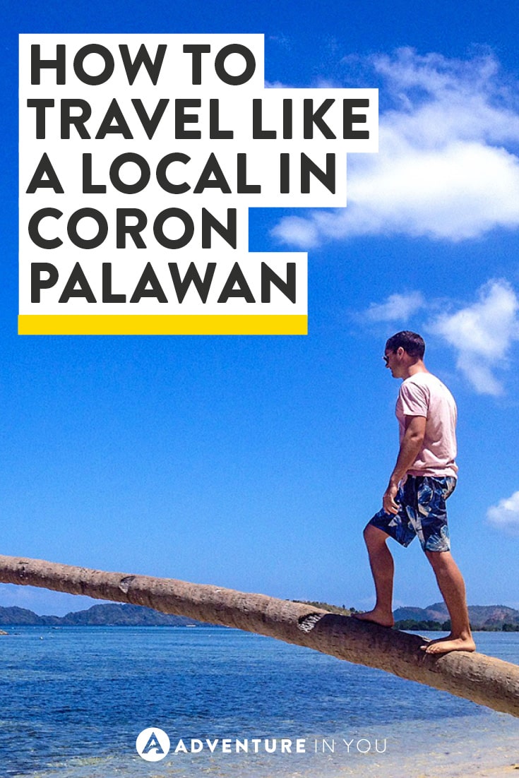 The best way to travel is like a local! Here's how we did it in Coron Palawan
