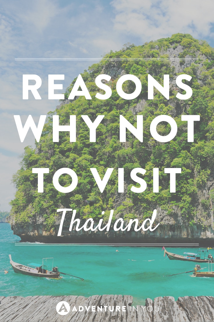 Here are reasons why not to visit Thailand, as if you needed any more!