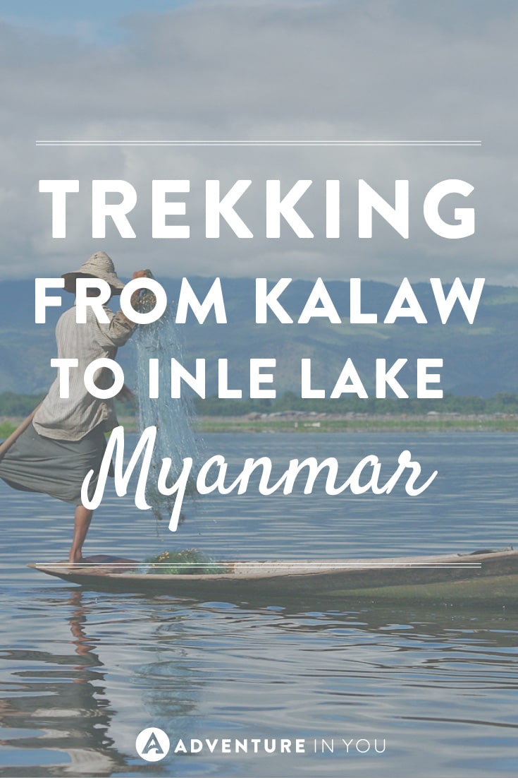 One experience not to missed in Myanmar is trekking from Kalaw to Inle Lake!