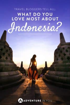 What do you love most about Indonesia? Here are our main reasons why we do!