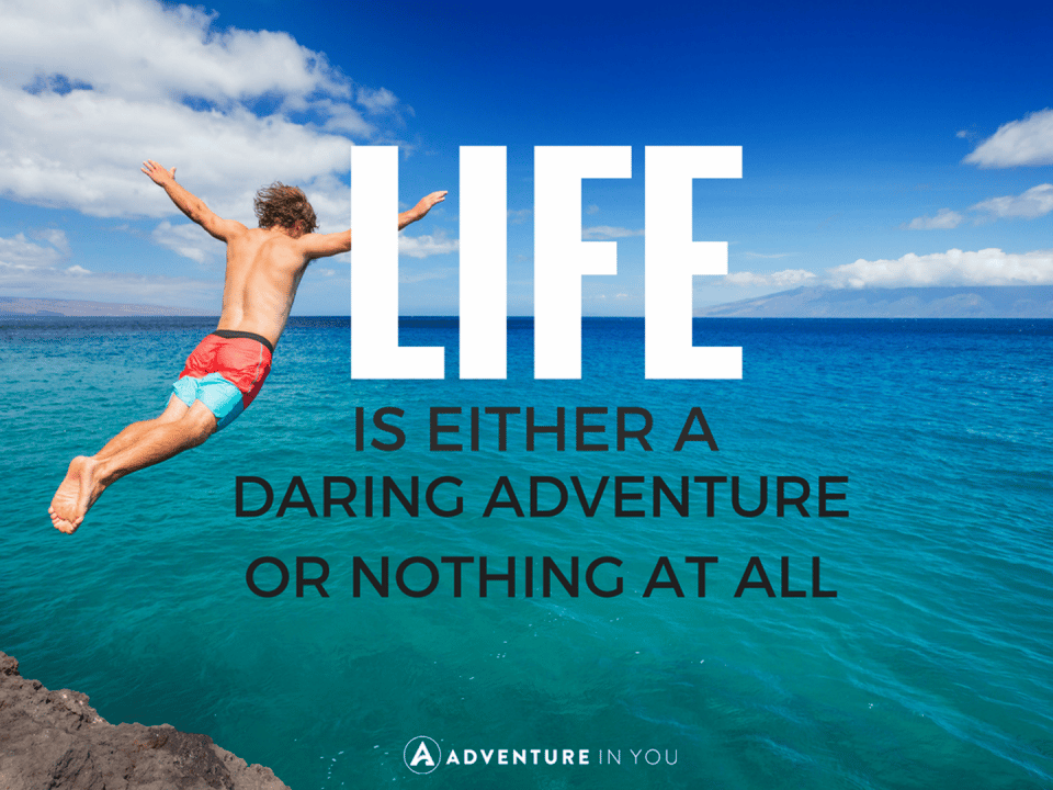 Travel quotes - life is either a daring adventure or nothing at all