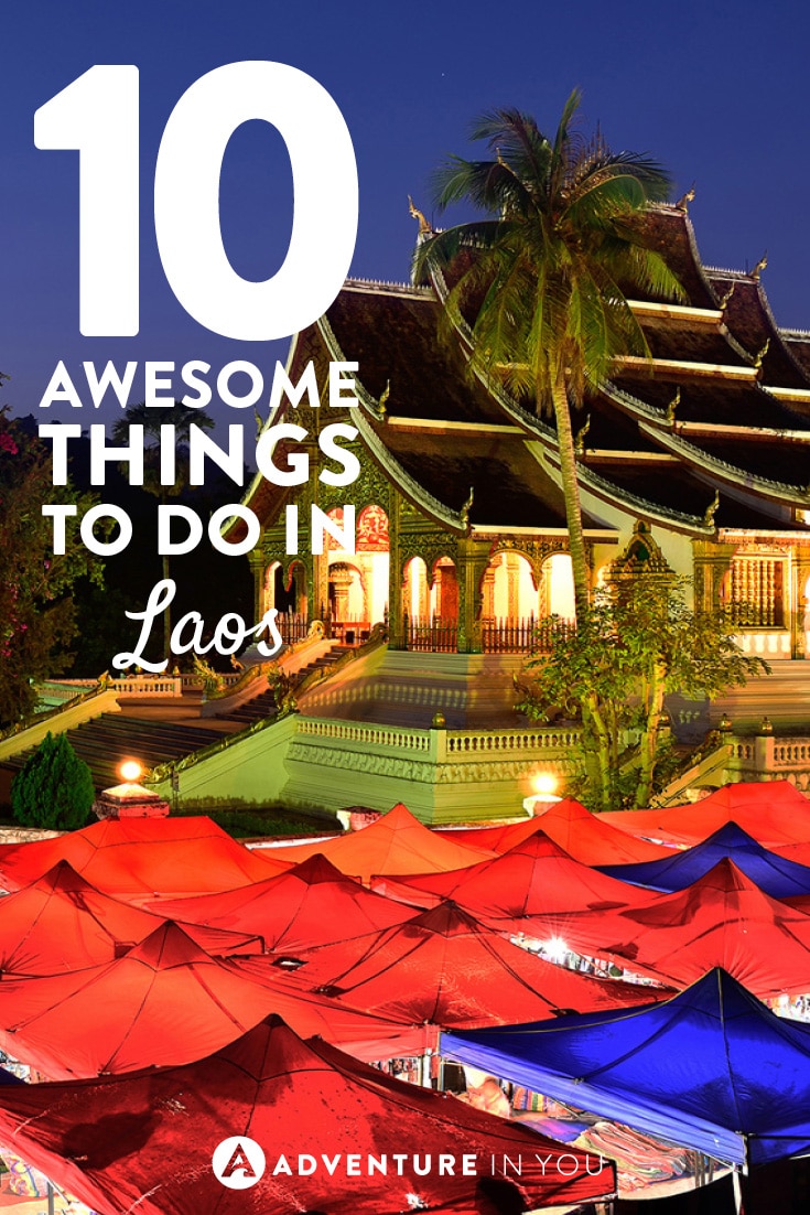 Heading to Laos? Don't miss out on these awesome things to do while in the country.