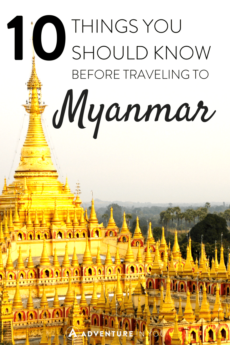 Planning a trip to Myanmar? Here are w few things you should know before you go there!