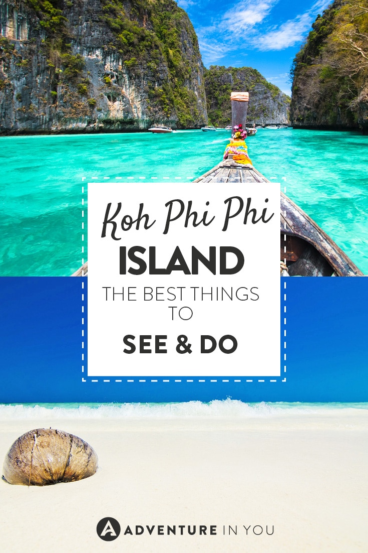 Looking for awesome things to do in Koh Phi Phi? Here is our list of things to do and see on the island