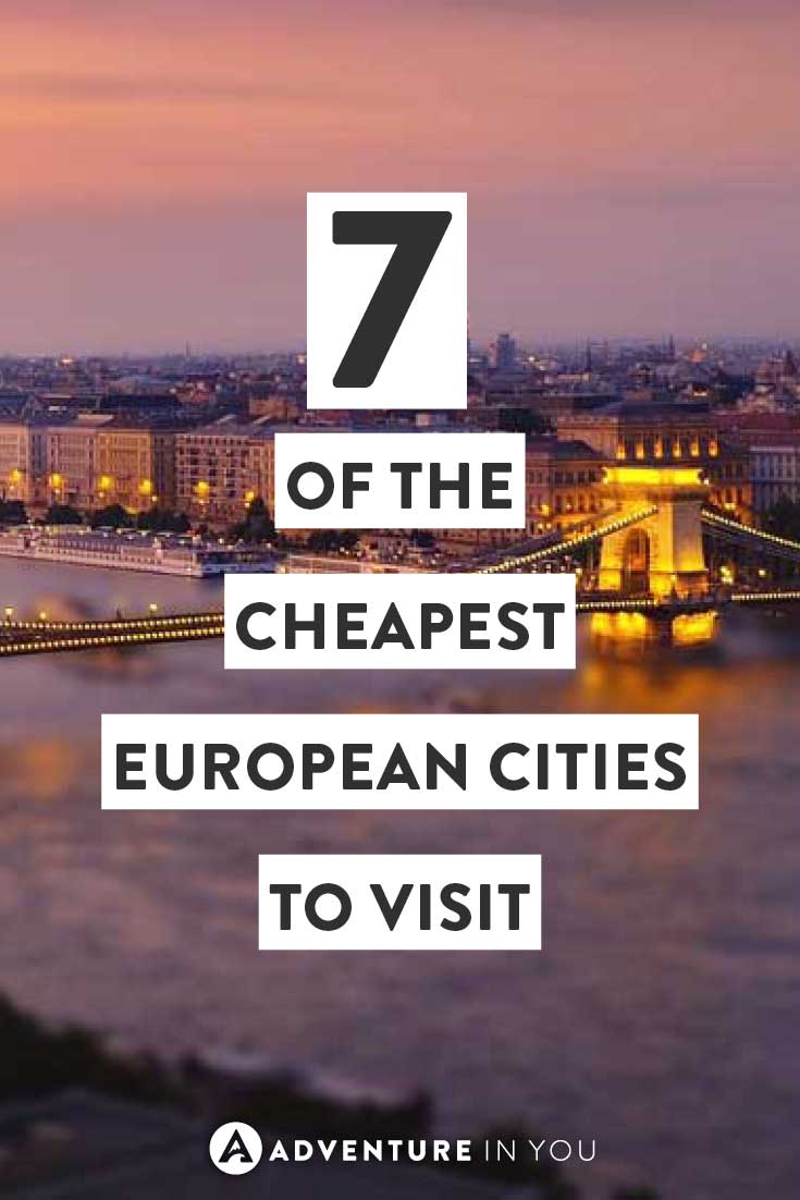 Cheap Cities Europe | Looking for affordable places to visit in Europe? Here are 7 of the cheapest cities including an estimated daily budget.