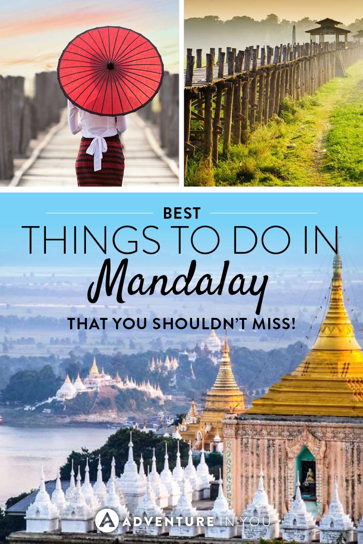 Mandalay Myanmar | Thinking of heading to Mandalay? Here are a few things that you can't miss out on while in the area. From the Ubein Bridge to climbing the steep Mandalay Hill, there's loads of things to see and explore.