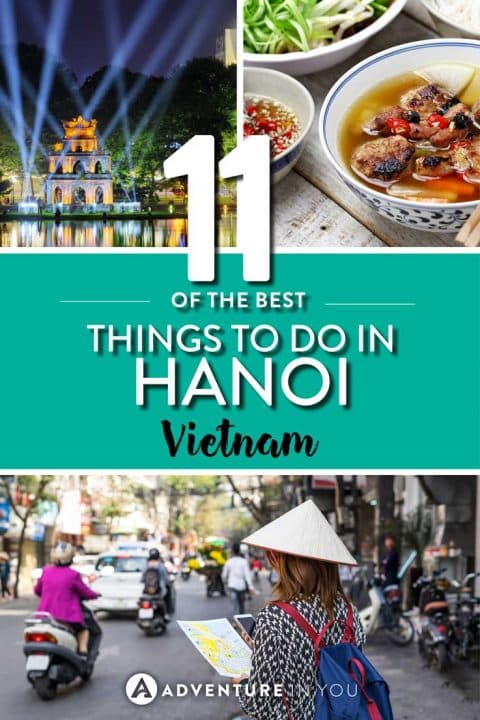 Things to do in Hanoi | Heading to Hanoi Vietnam and looking for awesome things to do? Here are the best things to do in Hanoi that you shouldn't miss doing!