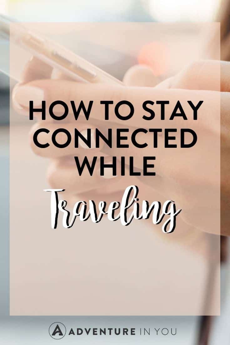 How to Stay Connected While Traveling | Looking for ways to connect while on the go? Here are a few of our best tips to help you travel with ease. #traveling