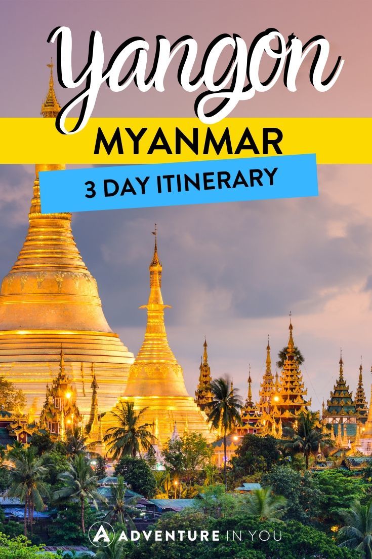 Yangon 3-Day Itinerary | Looking to spend 3 days in Yangon? Here's your ideal itinerary for an awesome trip to Myanmar's largest city! #myanmar #yangon