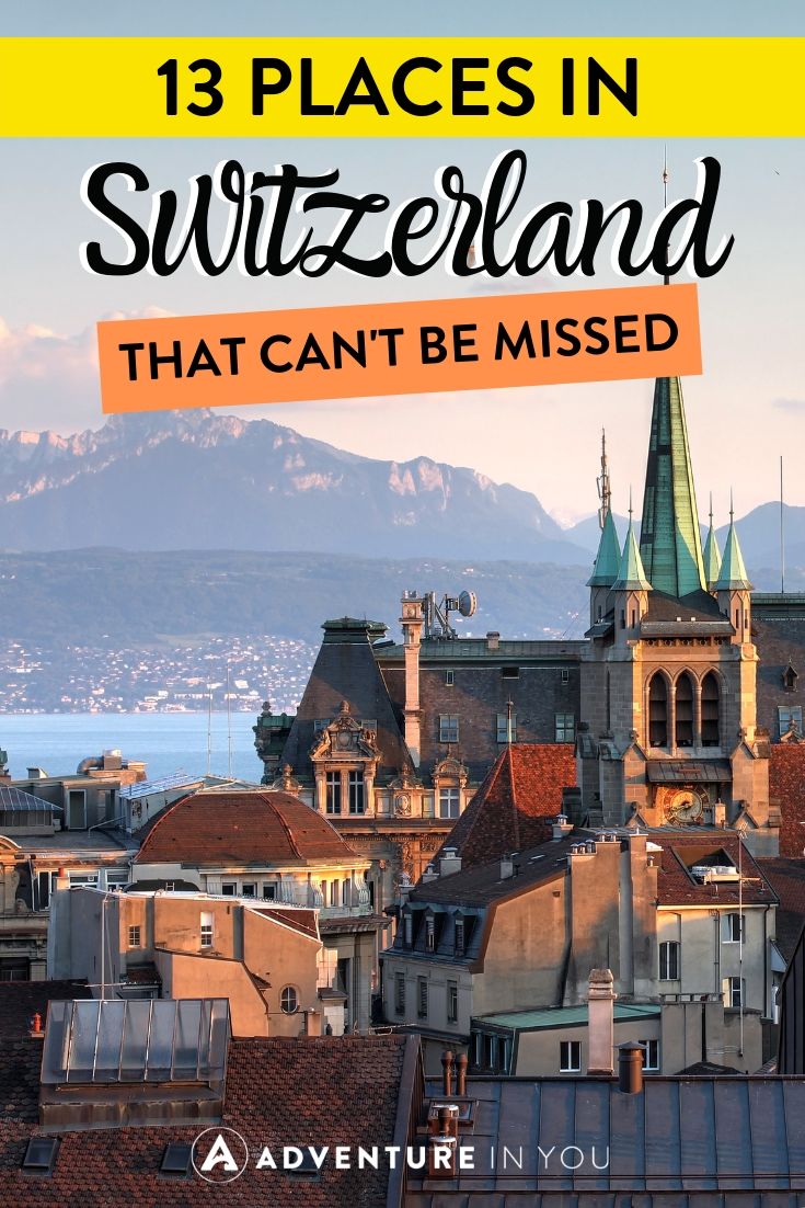 Best Places to Visit in Switzerland | Interested in setting off for Switzerland? Here are 13 of the best places to visit in this amazing country!