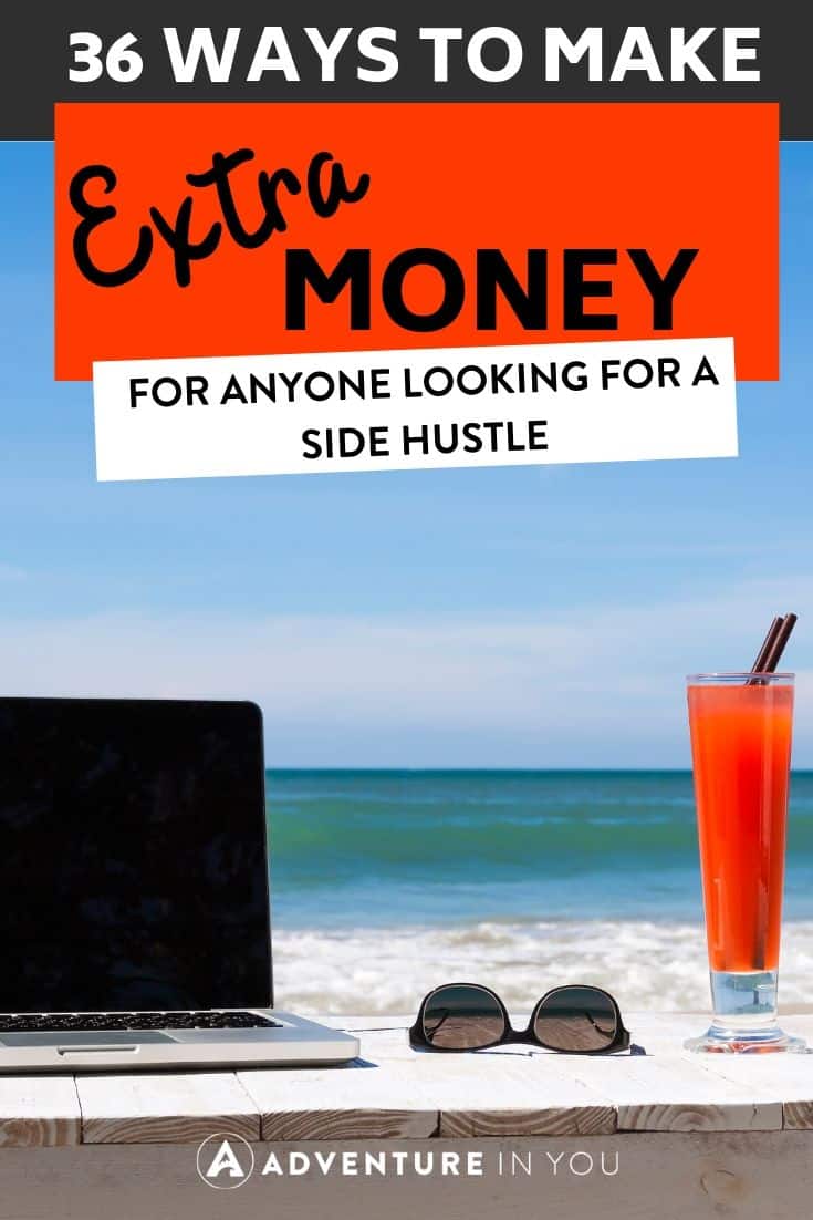 36 Ways to Make Extra Money | Looking for a side hustle to supplement your income? Here are 36 ways to make some extra money, at home or on the go.