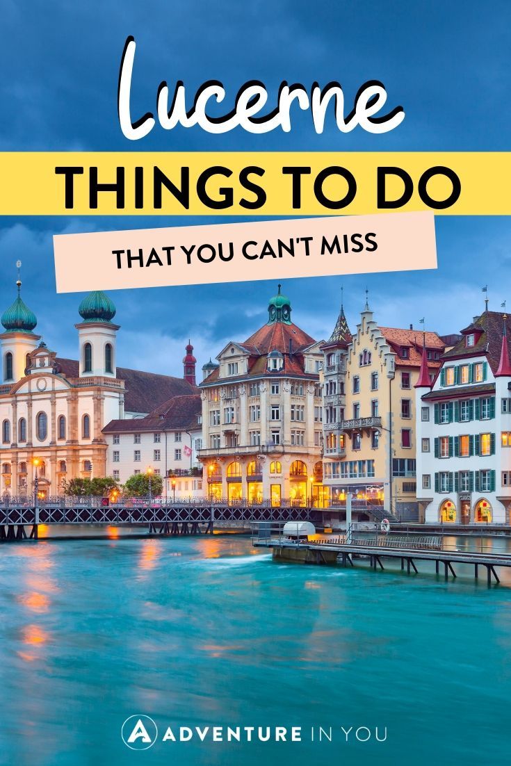 Things to Do in Lucerne | Taking a trip to this lovely Swiss city? Here are 22 things to do while visiting Lucerne!