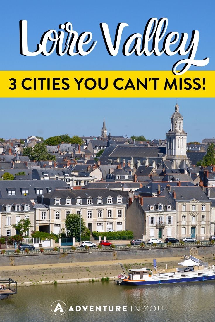 Loire Valley: 3 Cities You Can't Miss | The Loire Valley is a stunning UNESCO World Heritage Region in France, with three cities celebrating their 20th anniversary of this status! Here are all the reasons why you should visit Orleans, Tours and Angers, France!