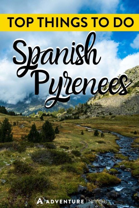 Things to Do in the Spanish Pyrenees | Headed to the Spanish Pyrenees? Here are the must-do activities and sights!