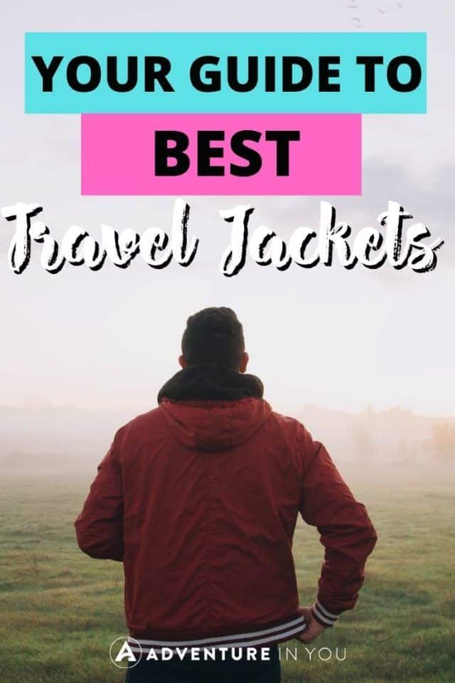Best Travel Jackets | A travel jacket is an essential piece of gear for any globetrotter. Check out our complete guide and reviews to help you choose one that's best for you and your adventures! #traveljacket #travelgear