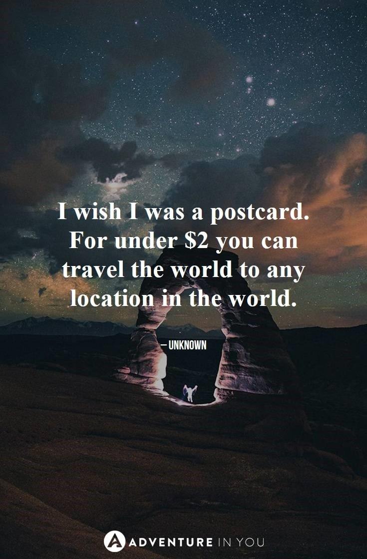 I wish I was a postcard. For under $2 you can travel the world to any location in the world.