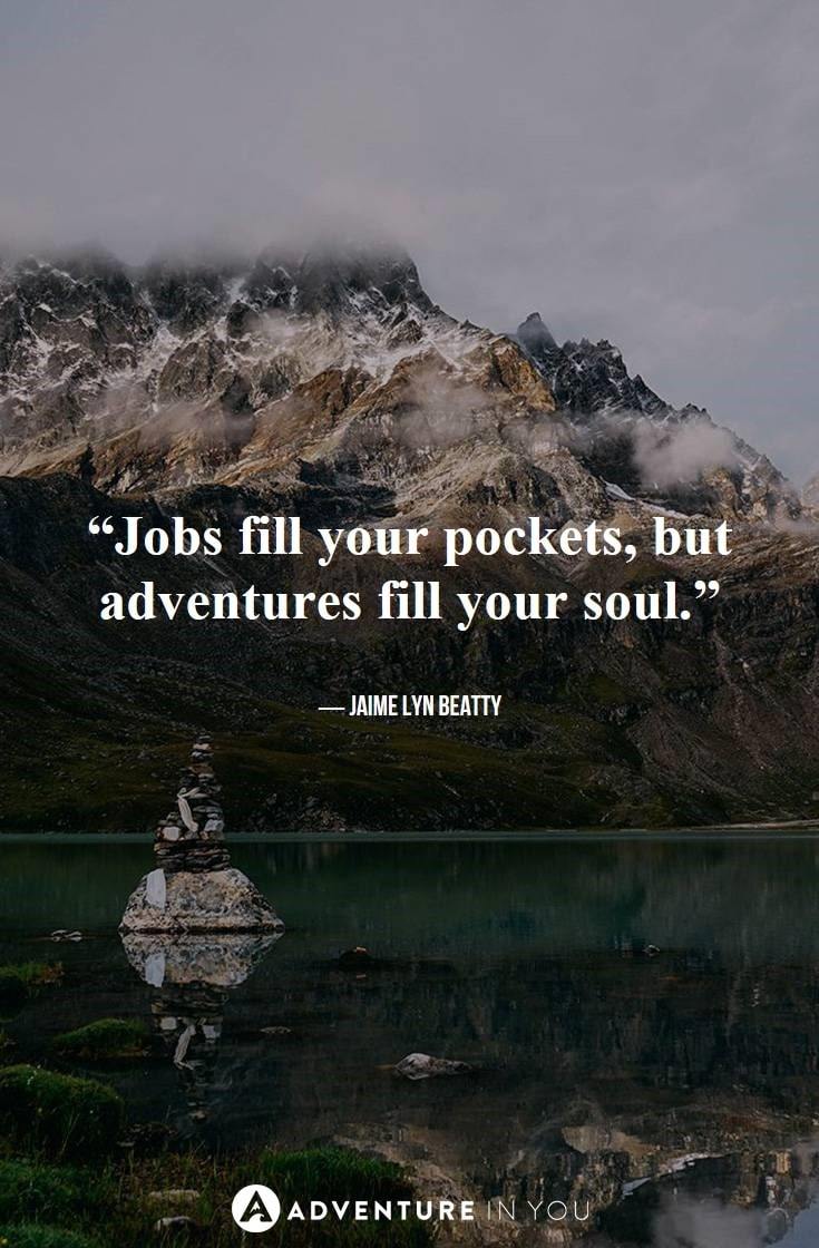 jobs fill your pockets but adventures fill your soul quote