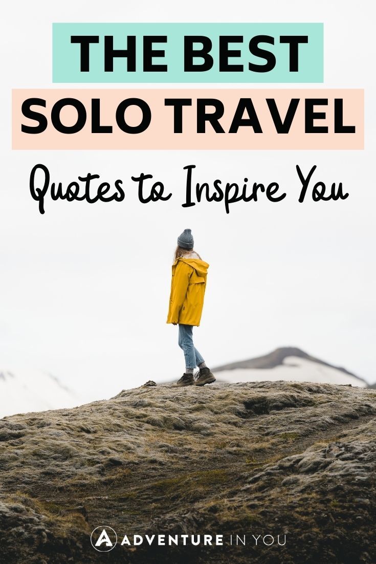 Solo Travel Quotes | Looking for the best solo travel quotes for inspiration? Click here to read our top picks for the best solo quotes to help or inspire you to take that big leap. #quotes #soloquotes #solotravel