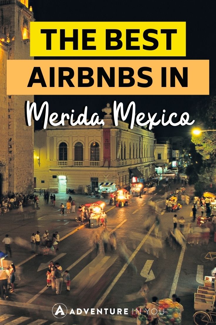 Airbnbs in Merida | Searching for the best Airbnb in Merida, Mexico? Click here for our top 10 picks!