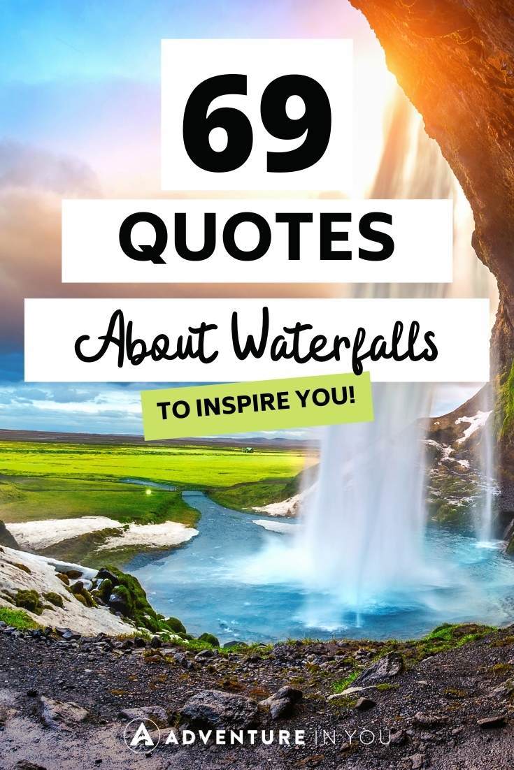 Best Waterfall Quotes | Looking for some quotes about waterfalls? Click here to see our list of the best waterfall quotes to inspire you #waterfalls #quotes