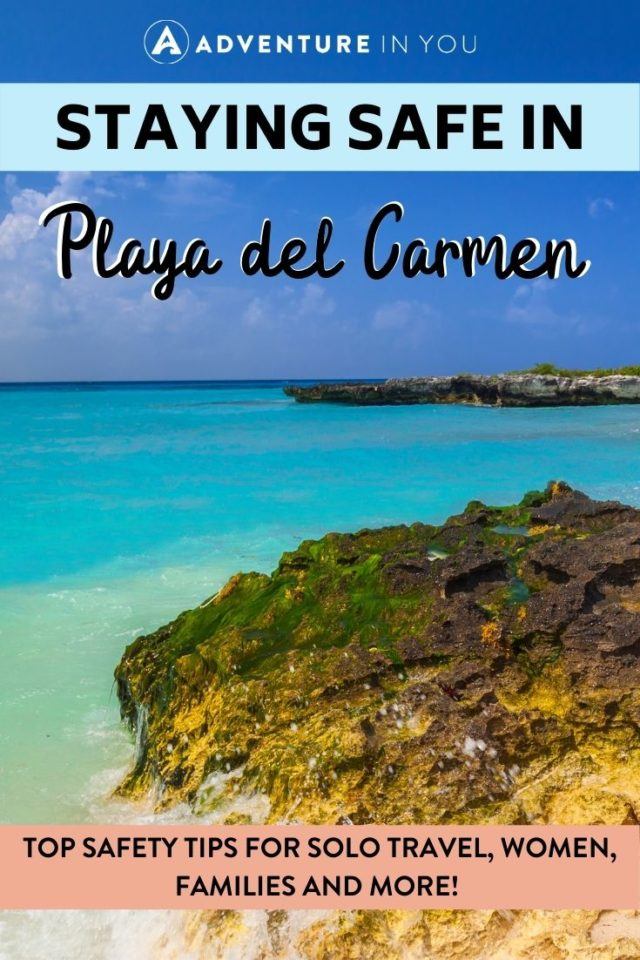 Is Playa del Carmen Safe to Travel To? | Curious about safety when it comes to traveling in Playa del Carmen, Mexico? Here's everything you need to know about staying safe on your visit!