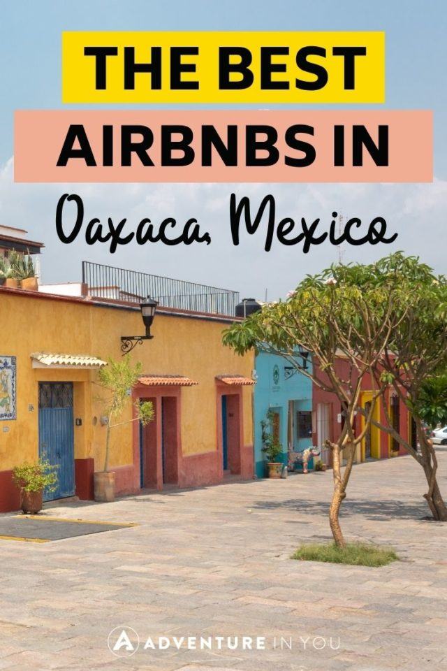 Airbnb Oaxaca | Click here to check out our roundup of the best Airbnbs in Oaxaca, Mexico!