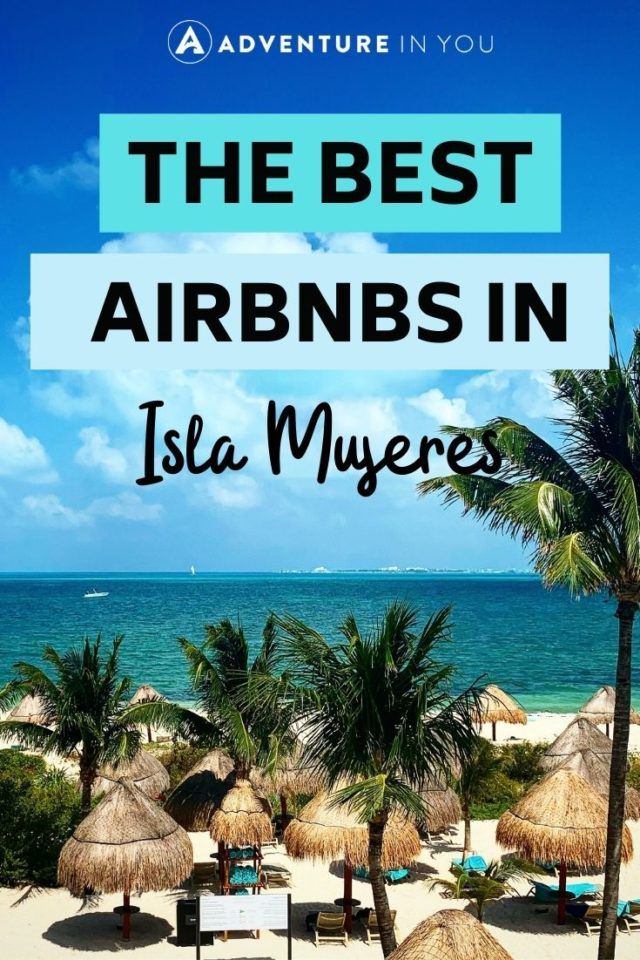 Best Airbnb in Isla Mujeres | Looking for the best Airbnbs in Isla Mujeres, Mexico? Click here to see our top picks. #mexico #islamujeres #wheretostayinislamujeres