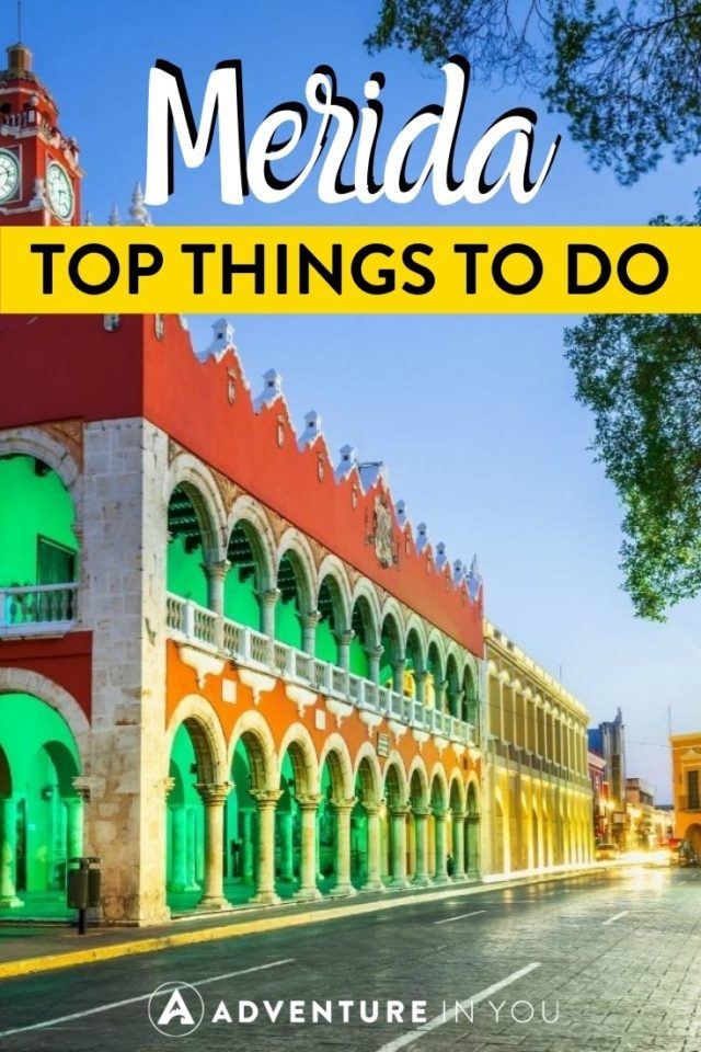 Things to Do in Merida | Taking a trip to Merida, Mexico? Here are the top things to do!