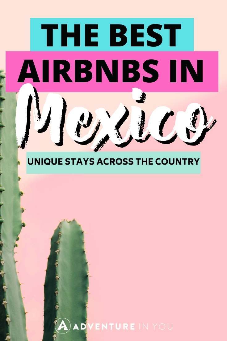 Best Airbnbs in Mexico | Looking for the best Airbnbs in Mexico? Click here to see our top picks. #Mexico #wheretostayinimexico