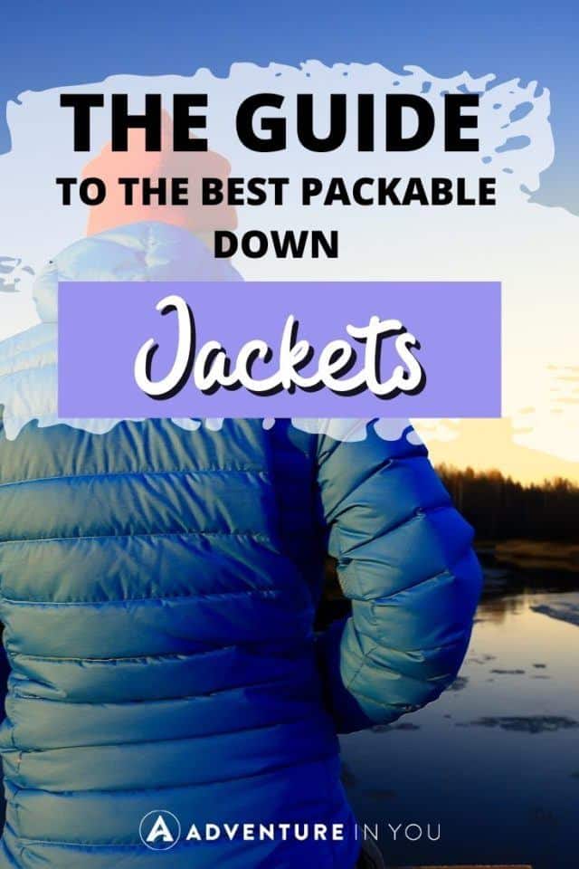 Best Packable Down Jackets | Taking a cold weather trip? Don't leave home without a packable down jacket! #travelgear #downjacket