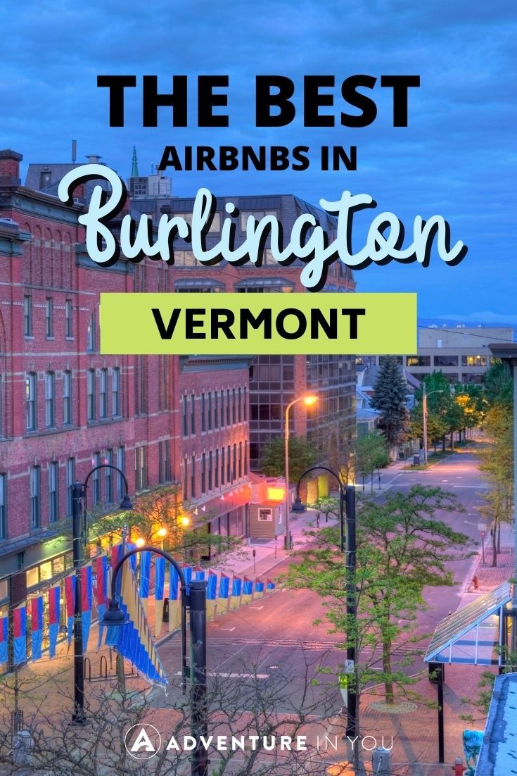 Airbnbs in Burlington | Looking for the best Airbnbs in Burlington Click here to see our top picks. #usa #vermont #burlington #wheretostayinburlington