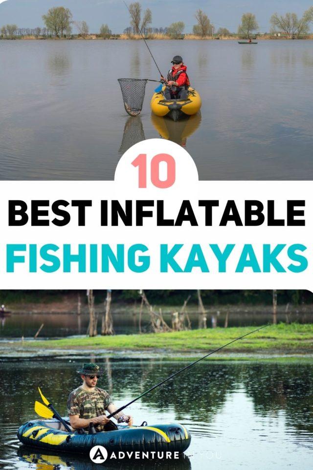 10 Best Inflatable Fishing Kayaks | If you a fan of inflatable fishing kayaks, you're in the right place. Click here to find out the right kayak for your next fishing adventure!