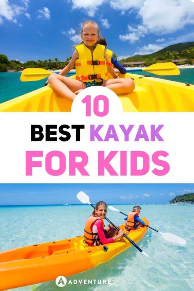 Best Kayak for Kids | Introducing your kid to a kayak adventure? check out our list of the best kayaks for kids! #kayak #gear