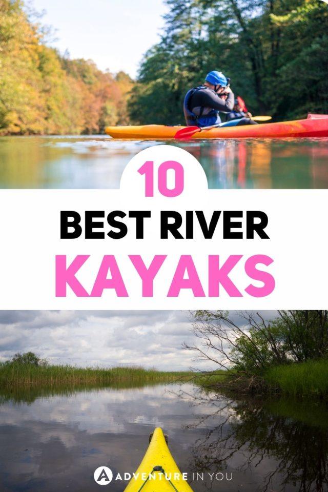 Best River Kayaks | Check out our top choices of the best river kayak for your next kayaking adventure! #kayak #riverkayaking #kayagear