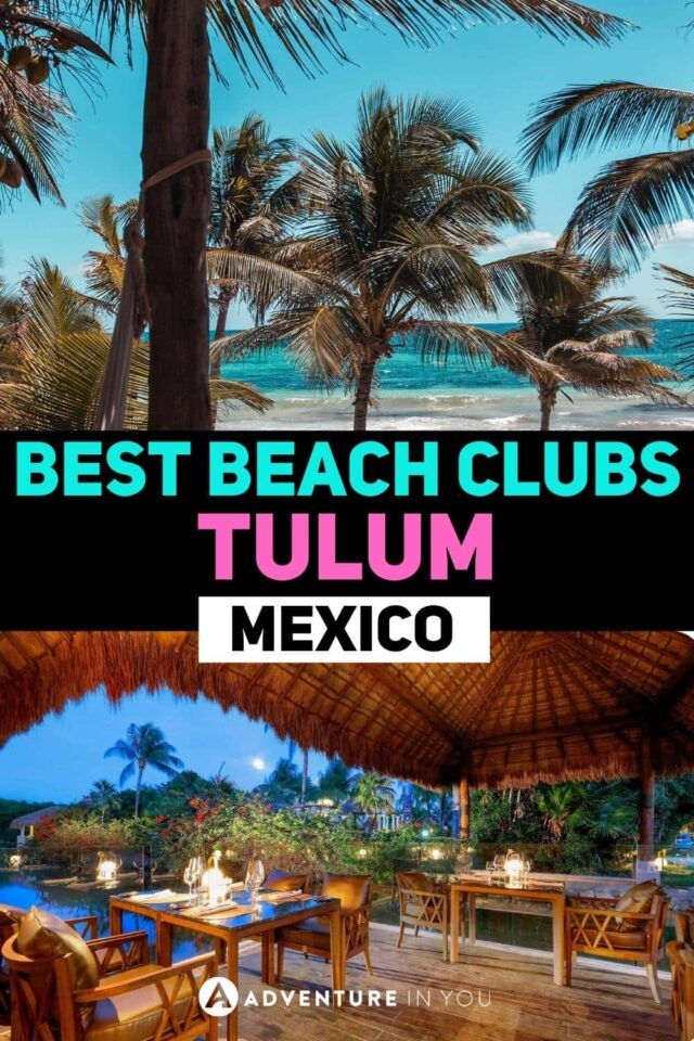 Best Beach Clubs in Tulum | To make sure you have an unforgettable beach getaway check out this list of the best beach clubs in Tulum #tulum #mexico #beachintulum