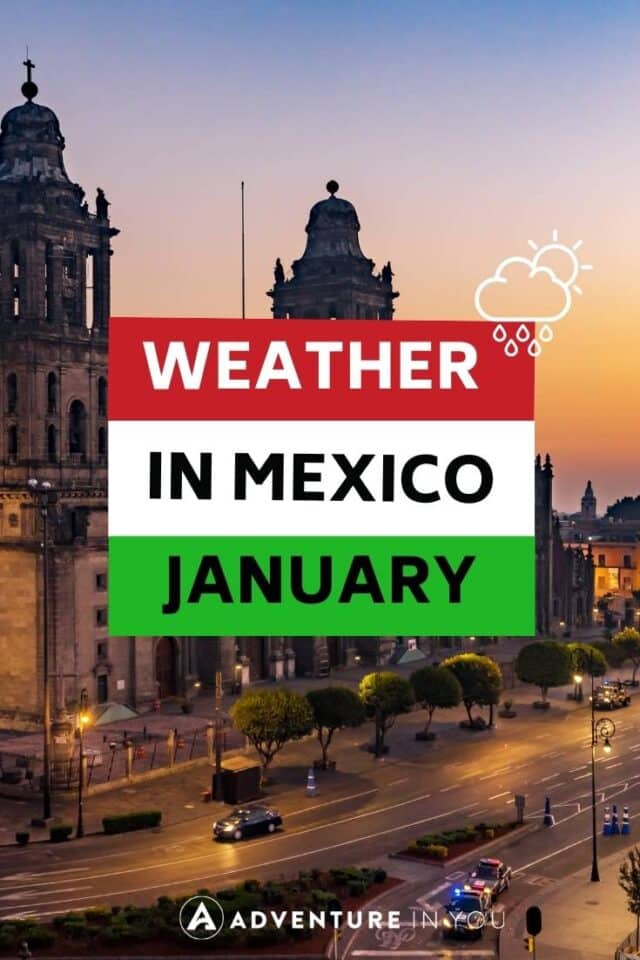 Looking for information on the weather in Mexico in January? Click here to read our full weather guide.