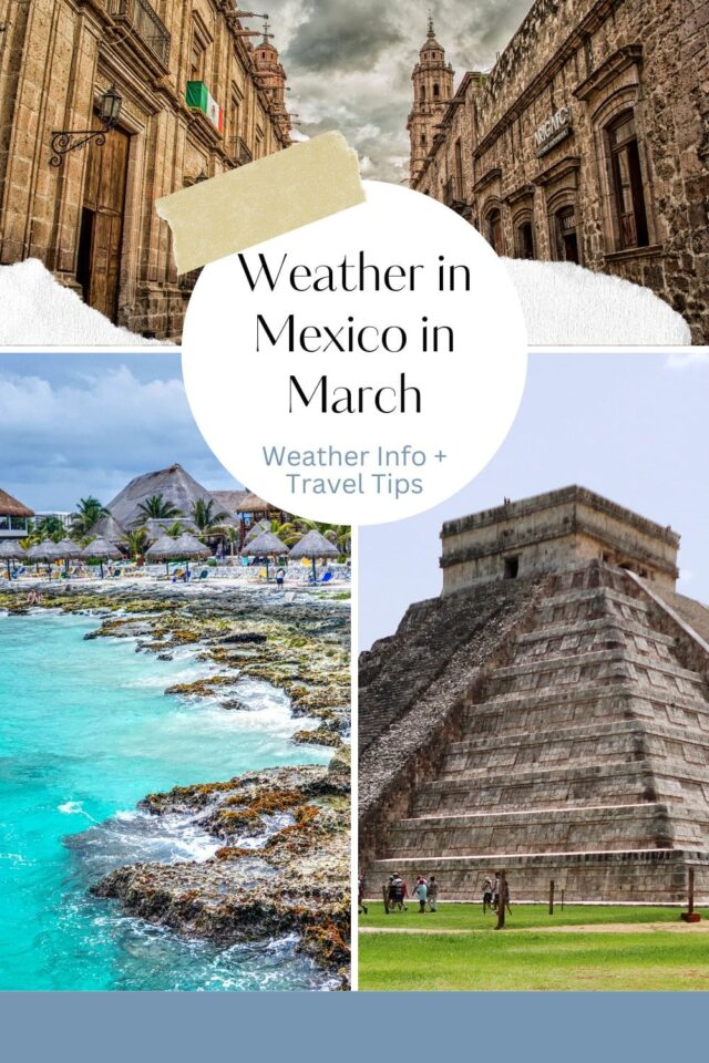 Weather in Mexico in March Weather Info + Travel Tips (2022 Guide) | Want to Know the Weather in Mexico in March? Click here to see more details. #mexico #weatherinmexico #traveltipsinmexico