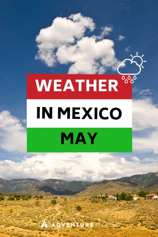 Weather in Mexico in May Weather Info + Travel Tips (2022 Guide) | Looking for complete tips and guide for Weather in Mexico in May? Click here to see our complete guide details. #mexico #weatherinmexico #travelmexico