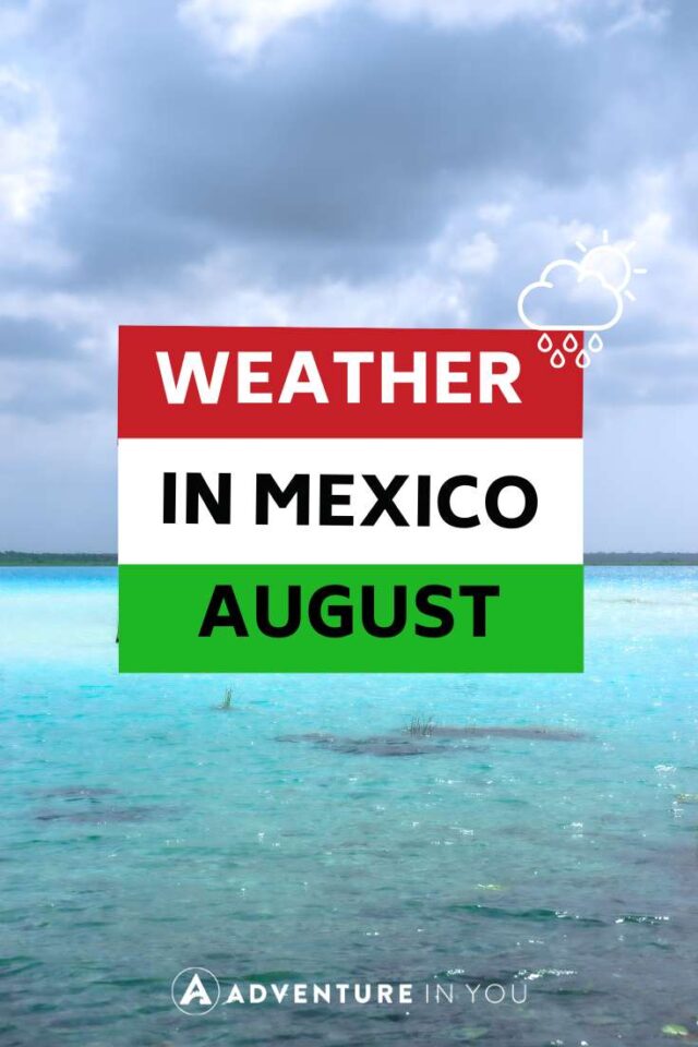 Weather in Mexico in August Weather Info + Travel Tips (2022 Guide) | Looking for complete tips and guide for Weather in Mexico in August? Click here to see our complete guide details. #mexico #weatherinmexico #travelmexico