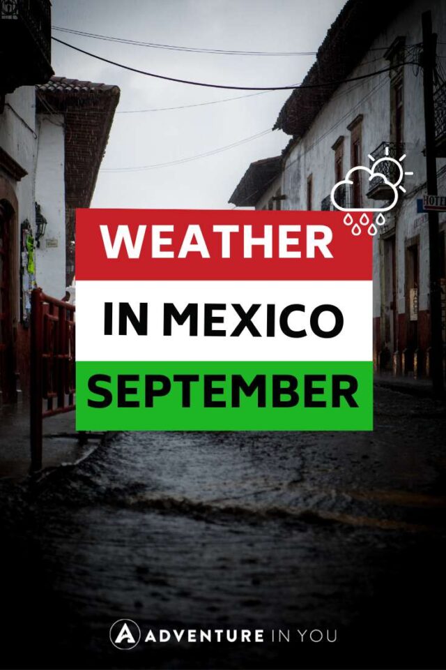 Weather in Mexico in September Weather Info + Travel Tips (2022 Guide) | Looking for complete tips and guide for Weather in Mexico in September? Click here to see our complete guide details. #mexico #weatherinmexico #travelmexico