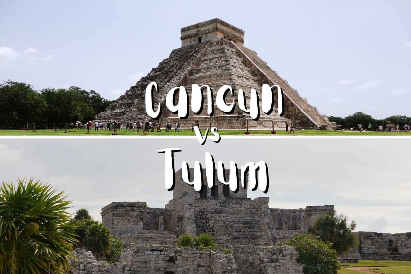Cancun vs Tulum