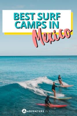 Best Surf Camps in Mexico (A Surfer’s Guide 2023) | Looking for the best surf camps in Mexico? Click here to see our complete guide details. #travelmexico
