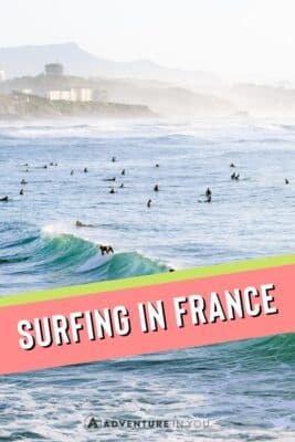 Surfing in France: Looking for information on the best surf spots in France? Click here to read our full guide.